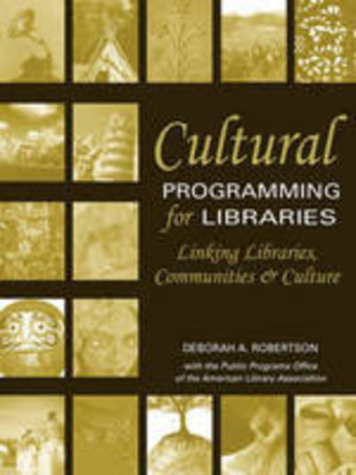 Cover for Deborah A. Robertson · Cultural Programming for Libraries: Linking Libraries, Communities, and Culture (Paperback Bog) (2005)