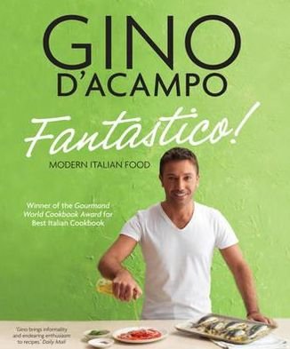 Fantastico!: Fantastico - Gino D'Acampo - Gino D'Acampo - Kirjat - Octopus Publishing Group - 9780857831514 - torstai 23. elokuuta 2012
