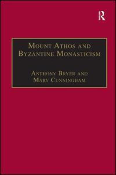 Cover for Anthony Bryer · Mount Athos and Byzantine Monasticism: Papers from the Twenty-Eighth Spring Symposium of Byzantine Studies, University of Birmingham, March 1994 - Publications of the Society for the Promotion of Byzantine Studies (Hardcover Book) [New edition] (1996)