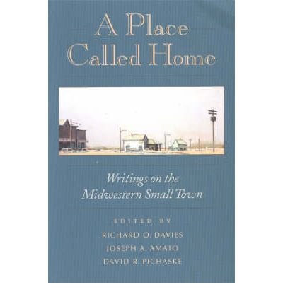 Cover for A Place Called Home: Writings on the Midwestern Small Town (Paperback Book) (2003)