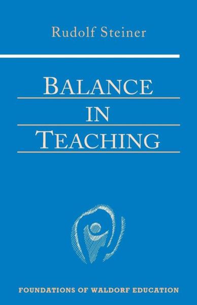 Cover for Rudolf Steiner · Balance in Teaching - Foundations of Waldorf Education (Paperback Book) (2007)