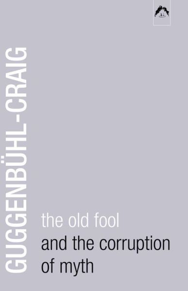 Cover for Adolf Guggenbühl-craig · Old Fool and the Corruption of Myth (Paperback Book) (1998)