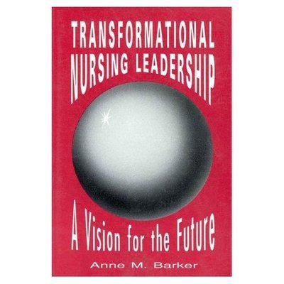 Cover for Barker · Transformational Nursing Leadership: a Vision for the Future (Paperback Book) (1992)