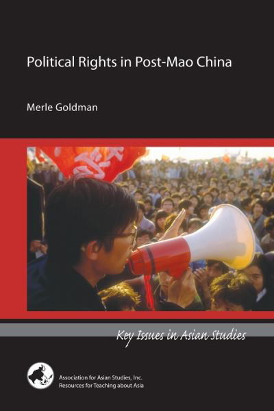 Political Rights in Post–Mao China - Merle Goldman - Books - Association for Asian Studies - 9780924304514 - July 1, 2007