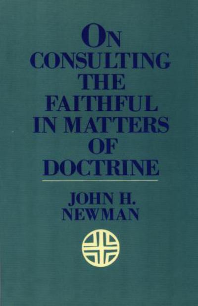 Cover for John H. Newman · On Consulting the Faithful in Matters of Doctrine (Paperback Book) (1961)