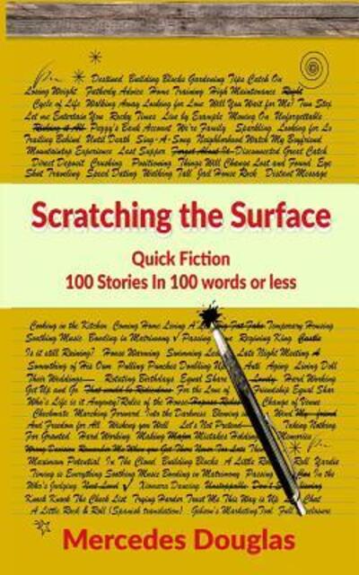 Cover for Mercedes Douglas · Scratching the Surface Quick Fiction 100 Stories in 100 words or less (Paperback Book) (2015)