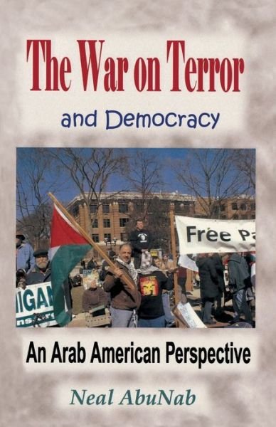 Cover for Neal Abunab · The War on Terror and Democracy (Taschenbuch) (2006)