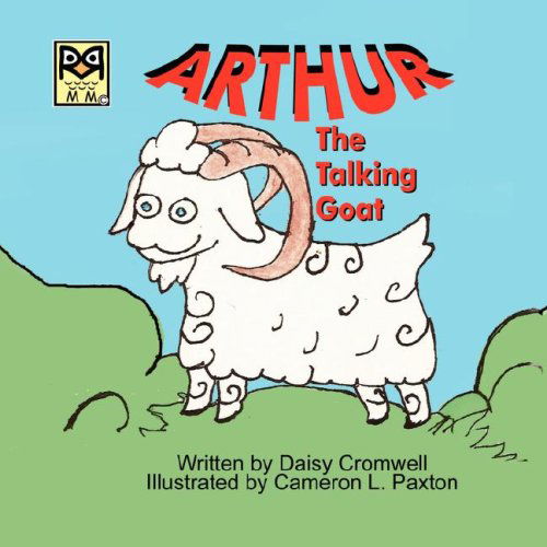 Arthur, the Talking Goat - Daisy Cromwell - Książki - Mirror Publishing - 9780980067514 - 29 października 2007