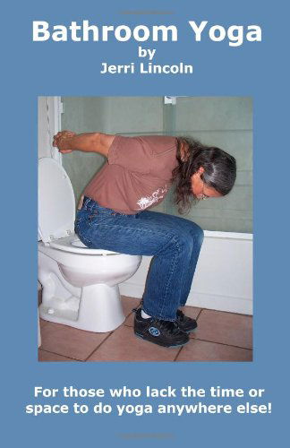 Cover for Jerri Lincoln · Bathroom Yoga (Paperback Book) (2010)