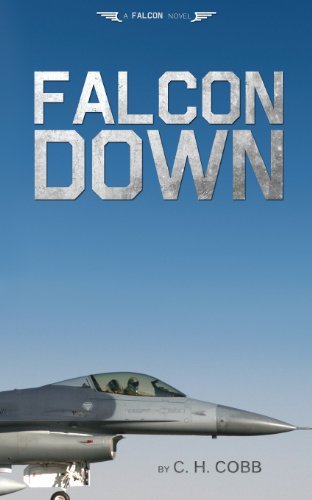 Cover for C H Cobb · Falcon Down (Falcon Series) (Volume 1) (Paperback Book) (2013)