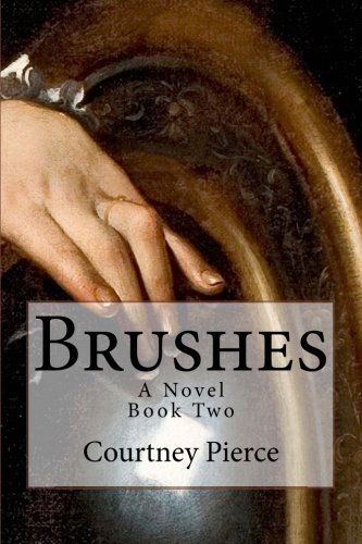 Cover for Courtney Pierce · Brushes: a Novel (Stitches) (Volume 2) (Taschenbuch) (2013)