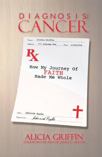 Cover for Alicia Griffin · Diagnosis: Cancer: Rx:how My Faith Journey Made Me Whole (Paperback Book) (2013)