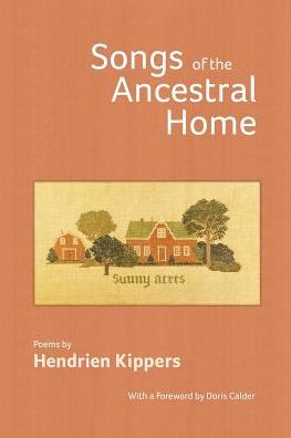 Cover for Hendrien Kippers · Songs of the Ancestral Home (Paperback Book) (2014)