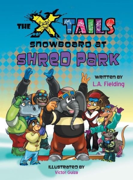 Cover for L A Fielding · The X-Tails Snowboard at Shred Park - X Tails (Gebundenes Buch) (2013)