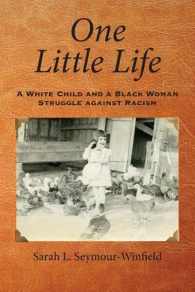 Cover for Sarah L Seymour-Winfield · One Little Life (Paperback Book) (2016)