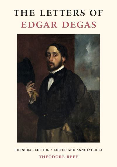 Cover for Reff, Theodore (Columbia University) · The Letters of Edgar Degas (Inbunden Bok) (2020)