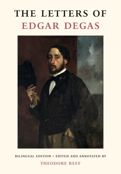 Cover for Reff, Theodore (Columbia University) · The Letters of Edgar Degas (Hardcover Book) (2020)