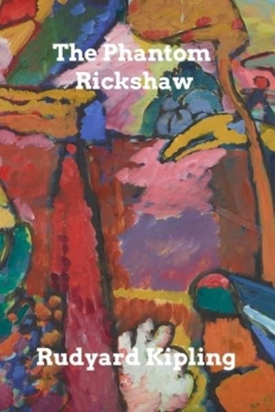Cover for Rudyard Kipling · The Phantom Rickshaw (Taschenbuch) (2022)