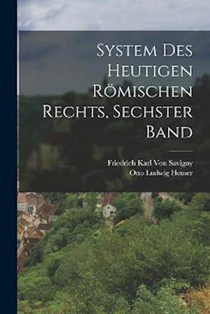 Cover for Friedrich Karl Von Savigny · System des Heutigen Römischen Rechts, Sechster Band (Book) (2022)