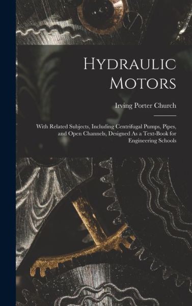 Cover for Irving Porter Church · Hydraulic Motors (Book) (2022)