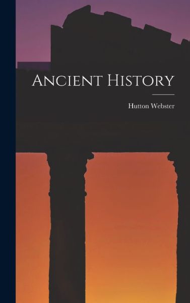 Cover for Hutton Webster · Ancient History (Book) (2022)