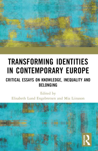 Transforming Identities in Contemporary Europe: Critical Essays on Knowledge, Inequality and Belonging (Paperback Book) (2024)