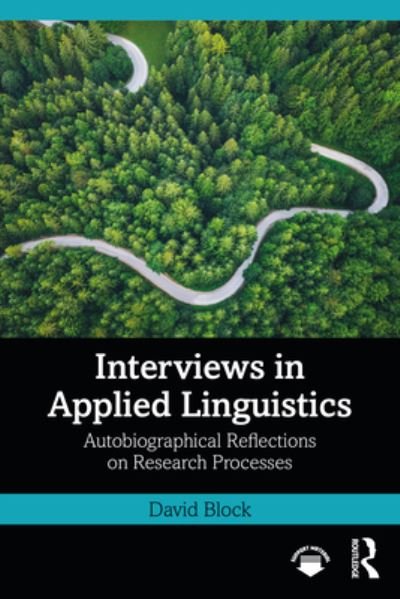 Cover for Block, David (Univeristat Pompeu Fabra, Spain) · Interviews in Applied Linguistics: Autobiographical Reflections on Research Processes (Paperback Bog) (2023)