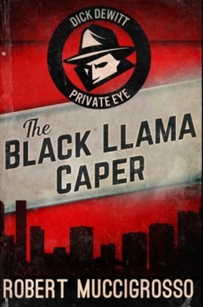 Cover for Robert Muccigrosso · The Black Llama Caper (Hardcover Book) (2021)