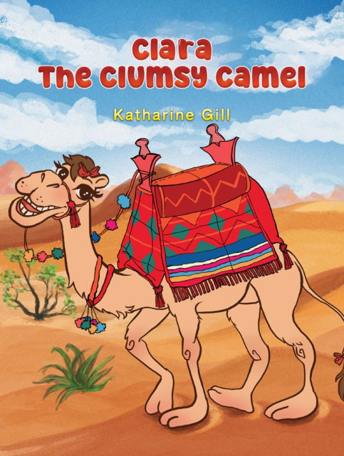 Cover for Katharine Gill · Clara the Clumsy Camel (Paperback Book) (2024)