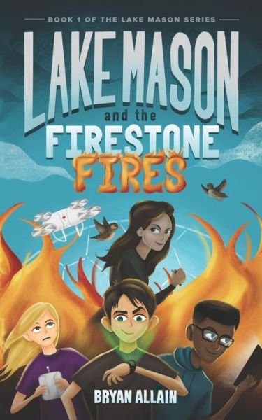 Cover for Bryan Allain · Lake Mason and The Firestone Fires (Paperback Book) (2021)