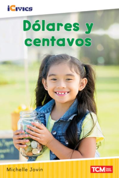 Dolares y centavos - iCivics - Michelle Jovin - Kirjat - Teacher Created Materials, Inc - 9781087622514 - perjantai 29. heinäkuuta 2022