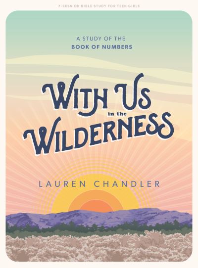 Cover for Lauren Chandler · With Us In the Wilderness Teen Girls' Bible Study Book (Paperback Book) (2021)