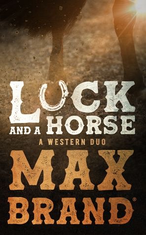 Cover for Max Brand · Luck and a Horse (Pocketbok) (2022)