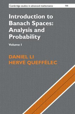 Cover for Daniel Li · Introduction to Banach Spaces: Analysis and Probability: Volume 1 - Cambridge Studies in Advanced Mathematics (Hardcover Book) (2017)