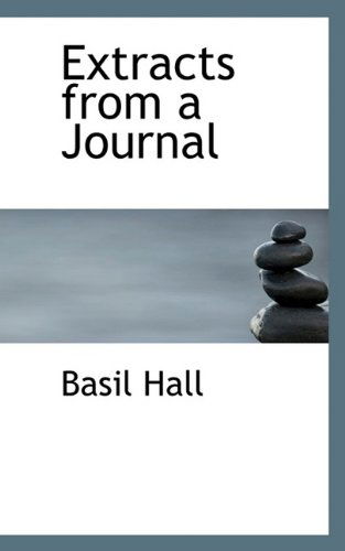 Cover for Basil Hall · Extracts from a Journal (Hardcover Book) (2009)