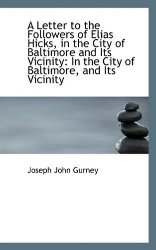 Cover for Joseph John Gurney · A Letter to the Followers of Elias Hicks, in the City of Baltimore and Its Vicinity (Paperback Book) (2009)