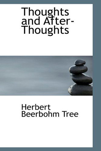 Cover for Herbert Beerbohm Tree · Thoughts and After-Thoughts (Hardcover Book) (2009)