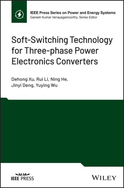 Cover for Dehong Xu · Soft-Switching Technology for Three-phase Power Electronics Converters - IEEE Press Series on Power and Energy Systems (Hardcover bog) (2022)