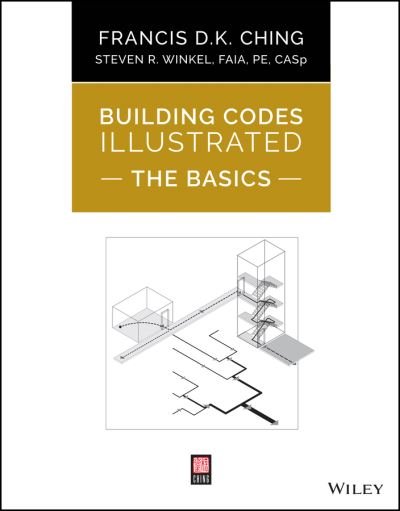 Cover for Ching, Francis D. K. (University of Washington, Seattle, WA) · Building Codes Illustrated: The Basics - Building Codes Illustrated (Paperback Bog) (2022)
