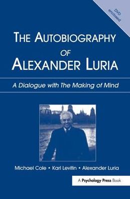 Cover for Michael Cole · The Autobiography of Alexander Luria: A Dialogue with The Making of Mind (Hardcover Book) (2016)