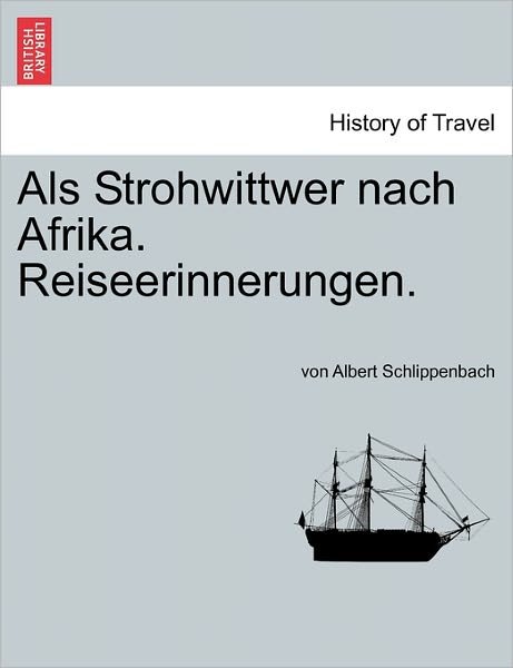 Cover for Von Albert Schlippenbach · Als Strohwittwer Nach Afrika. Reiseerinnerungen. (Pocketbok) (2011)