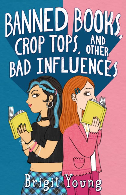 Brigit Young · Banned Books, Crop Tops, and Other Bad Influences (Hardcover Book) (2024)