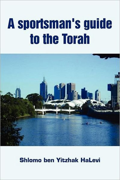 Cover for Shlomo Ben Yitzhak Halevi · A Sportsman's Guide to the Torah (Paperback Bog) (2011)