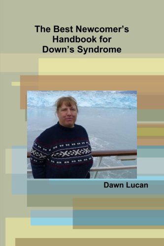 Cover for Dawn Lucan · The Best Newcomer's Handbook for Down's Syndrome (Taschenbuch) (2013)