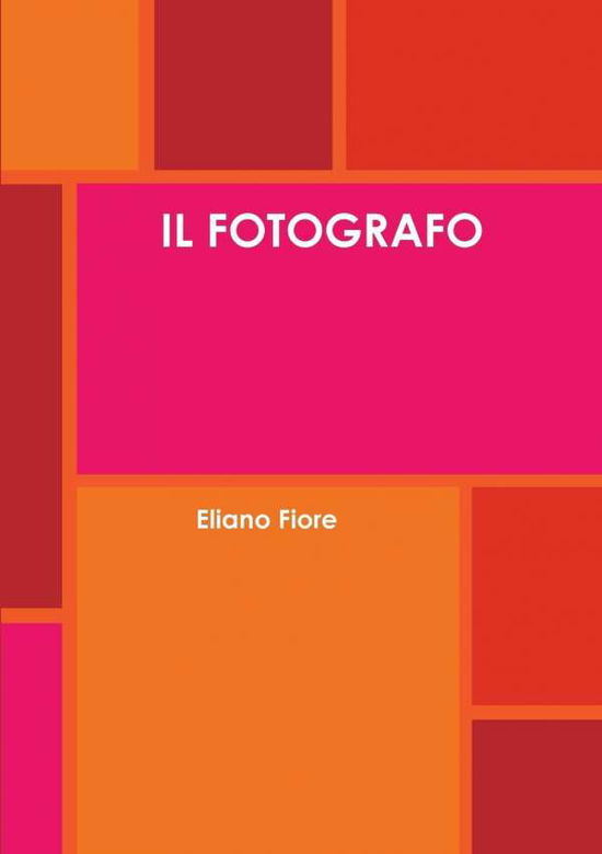 Cover for Eliano Fiore · Il Fotografo (Paperback Book) [Italian edition] (2014)