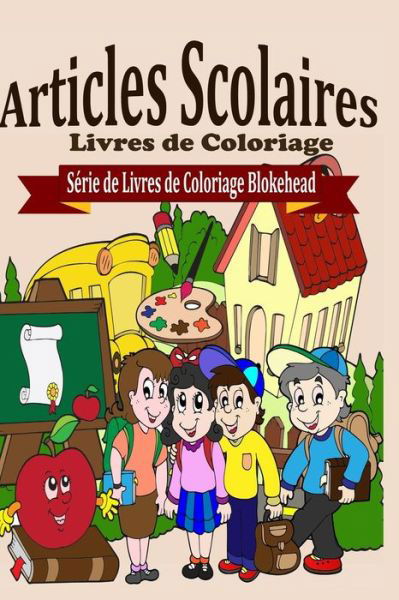 Cover for Le Blokehead · Articles Scolaires Livres De Coloriage (Taschenbuch) (2020)