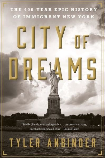 Cover for Tyler Anbinder · City of Dreams: The 400-Year Epic History of Immigrant New York (Paperback Book) (2017)