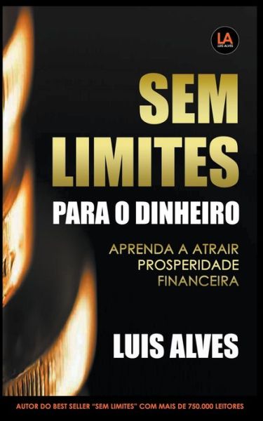Cover for Luis Alves · Sem Limites Para O Dinheiro (Paperback Book) (2020)
