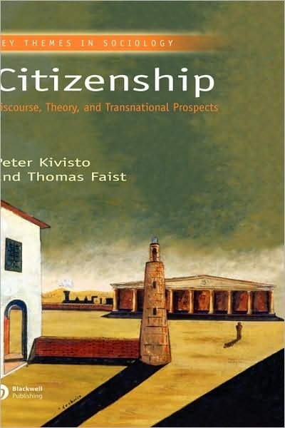 Cover for Kivisto, Peter (Augustana College) · Citizenship: Discourse, Theory, and Transnational Prospects - Key Themes in Sociology (Innbunden bok) (2007)