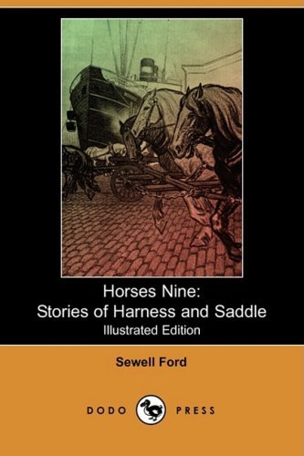Cover for Sewell Ford · Horses Nine: Stories of Harness and Saddle (Illustrated Edition) (Dodo Press) (Pocketbok) [Illustrated, Ill edition] (2008)